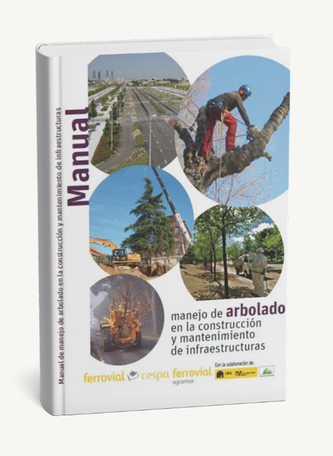 Manejo de arbolado en la construccion y mantenimiento de infraestructuras LIBRO Manejo de arbolado en la construccion y mantenimiento de infraestructuras